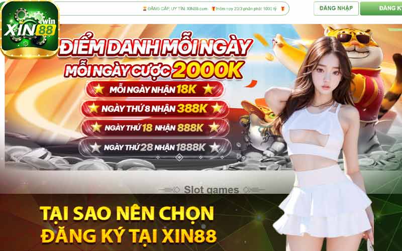 Tại sao nên chọn đăng ký tại Xin88